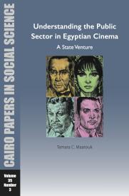 Understanding the Public Sector in Egyptian Cinema: A State Venture,Tamara C. Maatouk